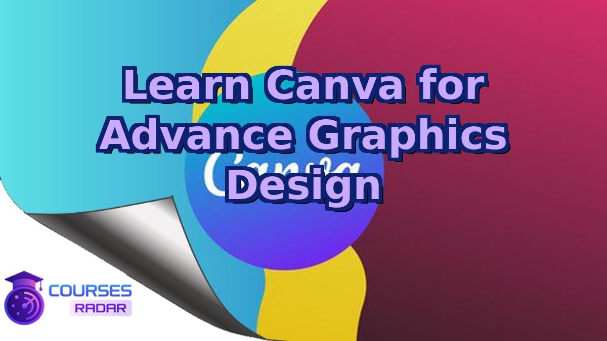 Learn Canva for Advance Graphics Design