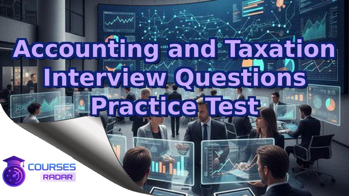 Accounting and Taxation Interview Questions Practice Test
