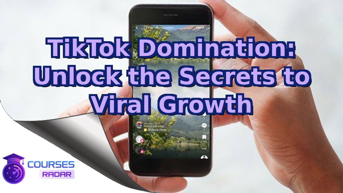 TikTok Domination: Unlock the Secrets to Viral Growth