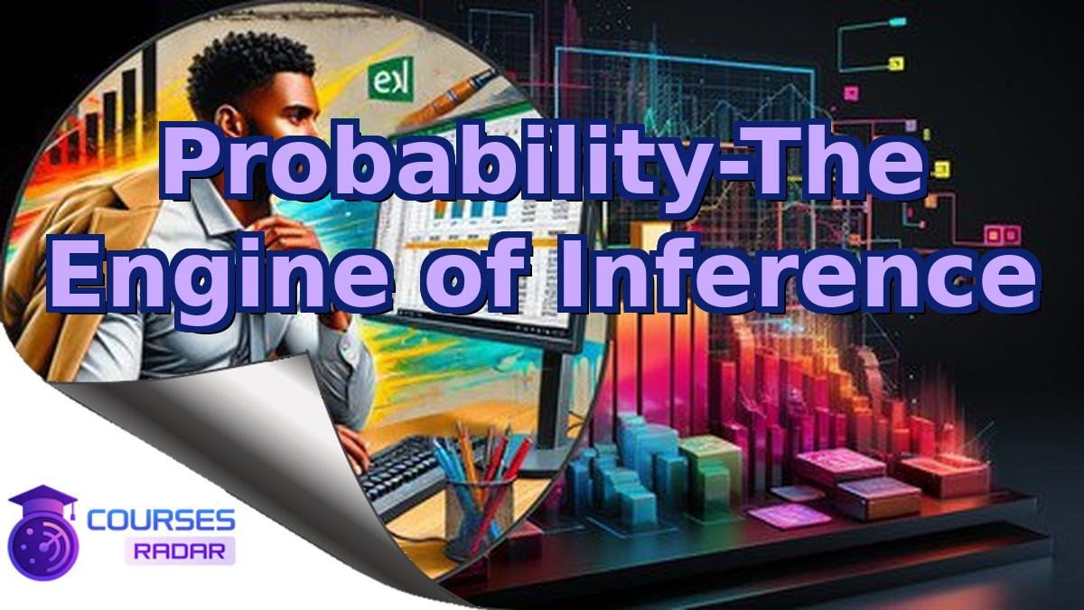 Probability-The Engine of Inference