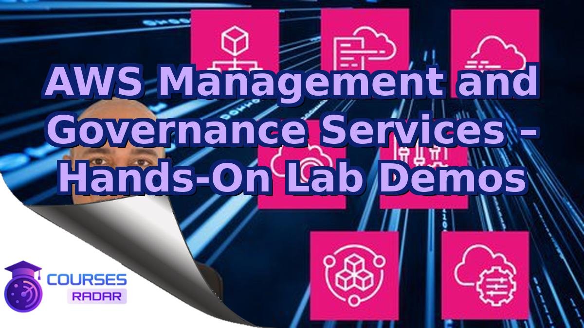 AWS Management and Governance Services – Hands-On Lab Demos