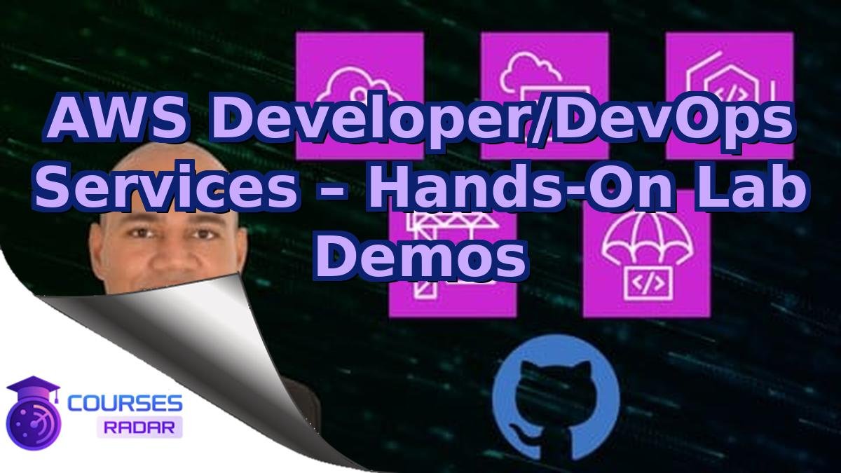 AWS Developer/DevOps Services – Hands-On Lab Demos