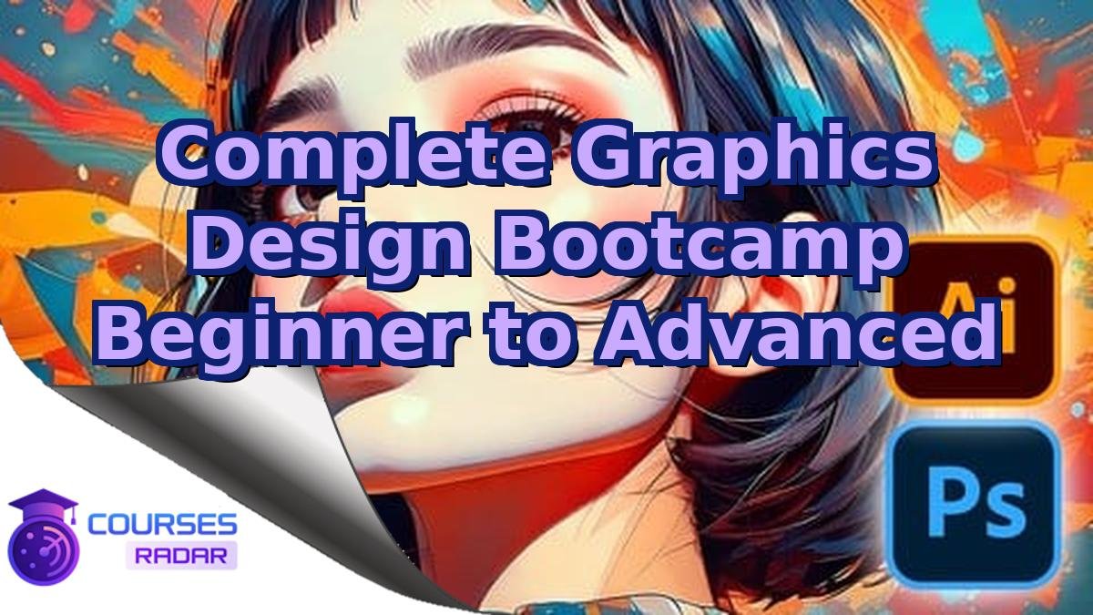 Complete Graphics Design Bootcamp Beginner to Advanced