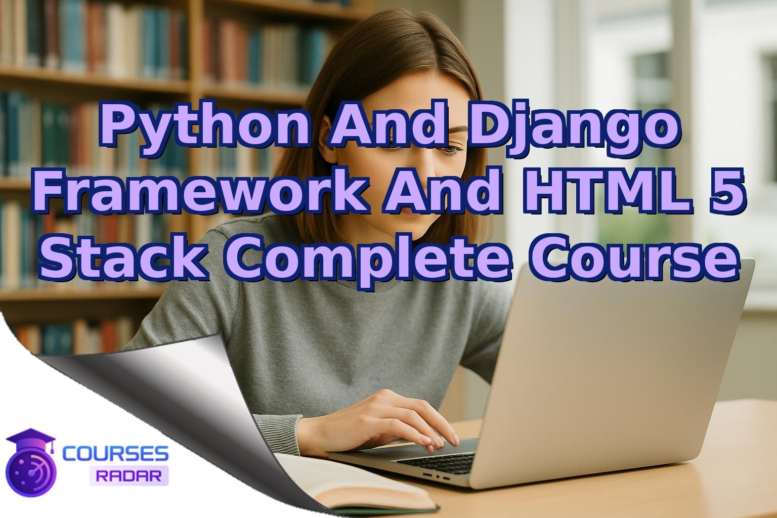 Python And Django Framework And HTML 5 Stack Complete Course