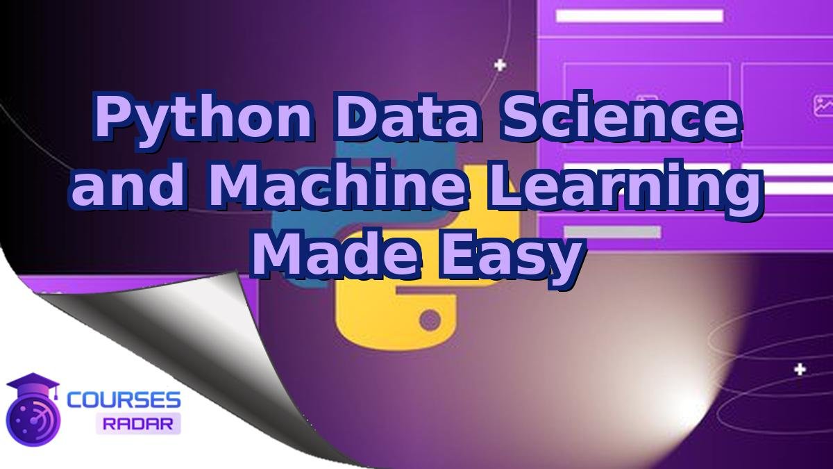Python Data Science and Machine Learning Made Easy