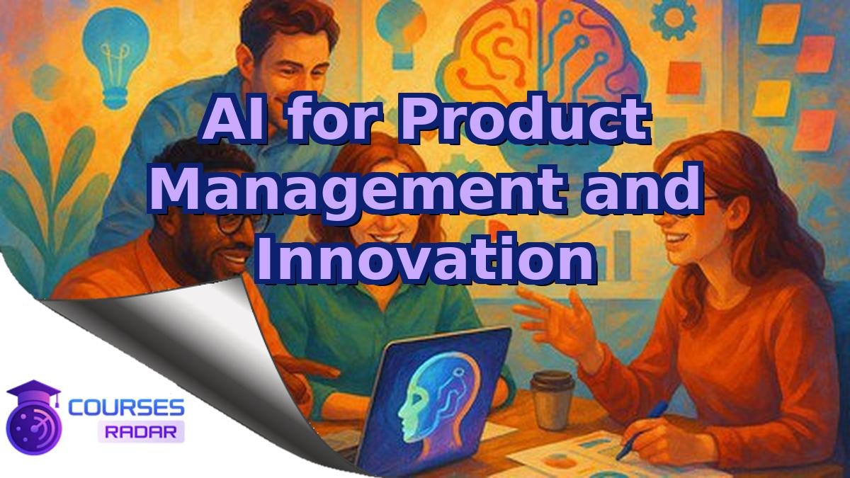 AI for Product Management and Innovation