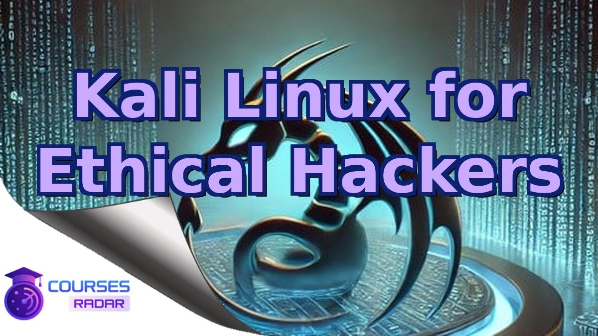 Kali Linux for Ethical Hackers