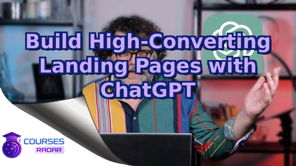 Build High-Converting Landing Pages with ChatGPT