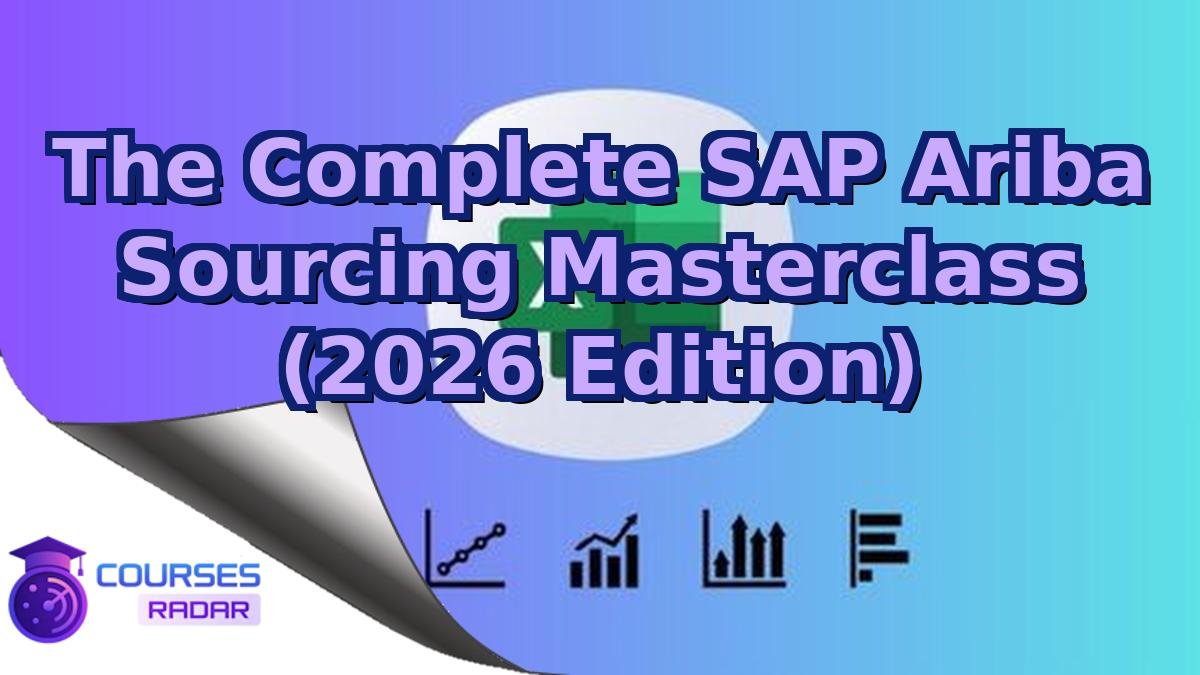 The Complete SAP Ariba Sourcing Masterclass (2026 Edition)