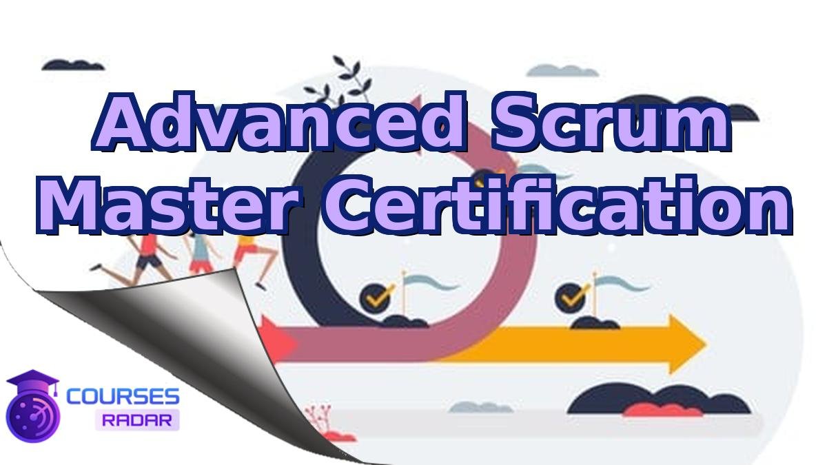 Advanced Scrum Master Certification
