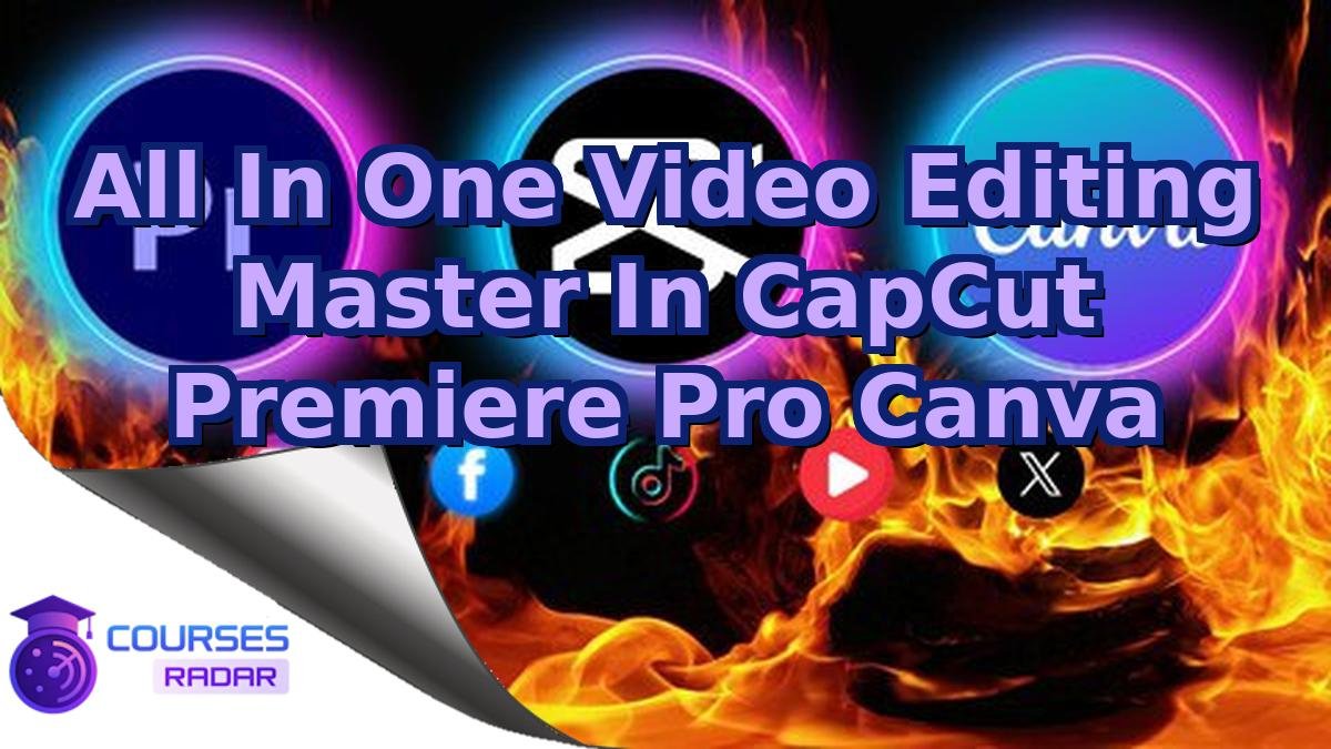 All In One Video Editing Master In CapCut Premiere Pro Canva