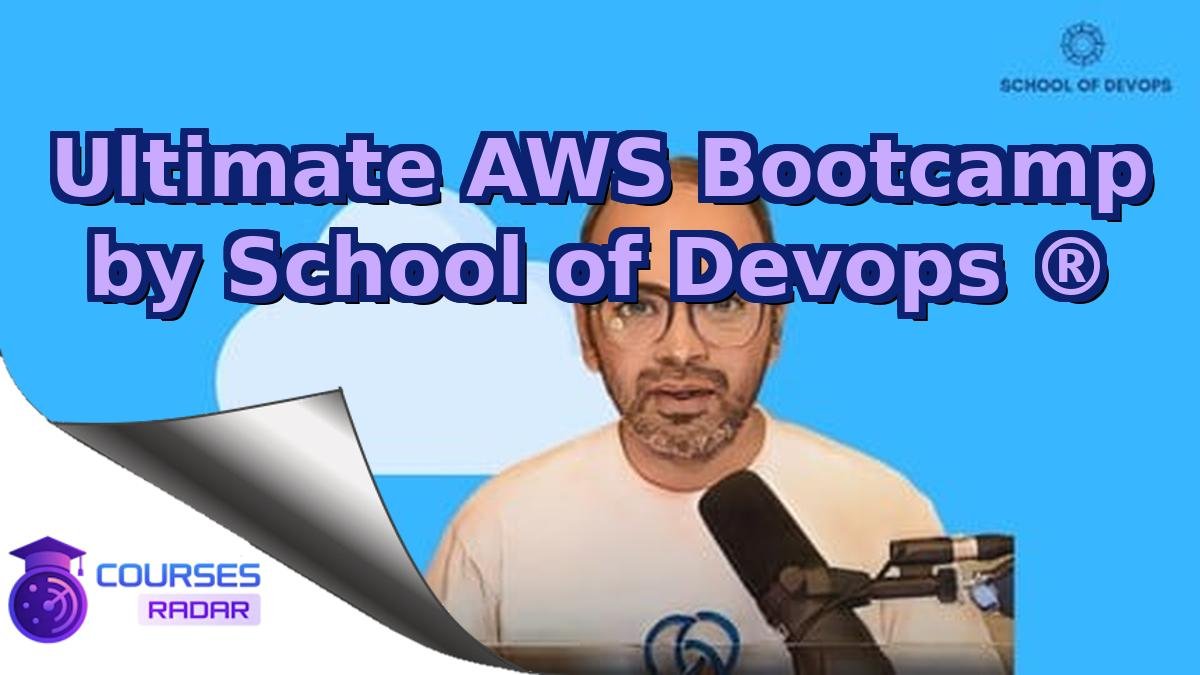 Ultimate AWS Bootcamp by School of Devops ®