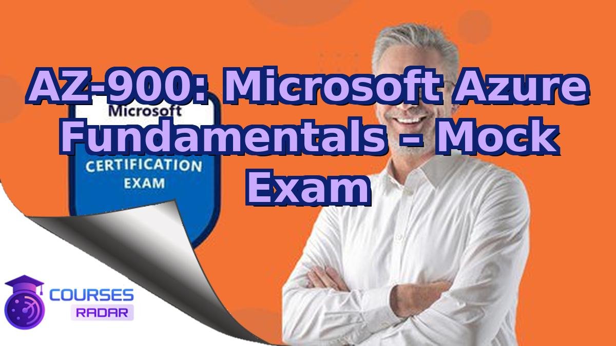 AZ-900: Microsoft Azure Fundamentals – Mock Exam