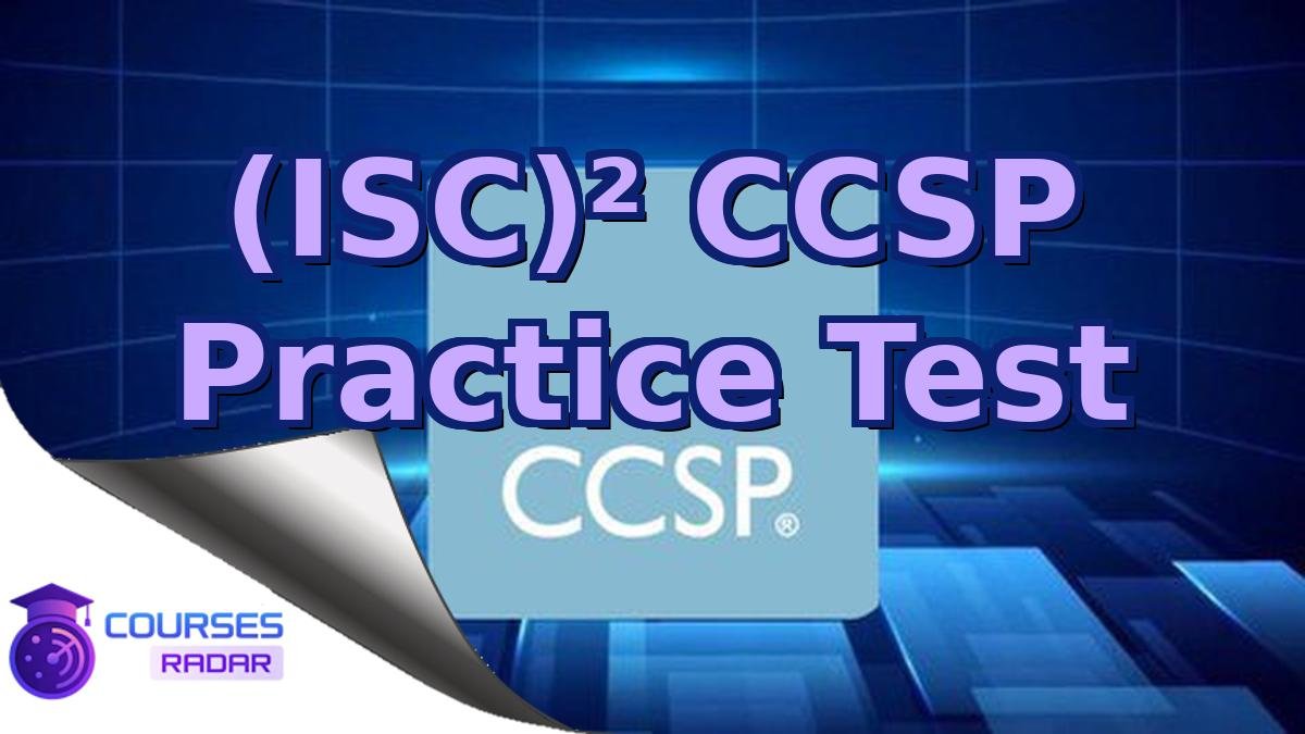 (ISC)² CCSP Practice Test