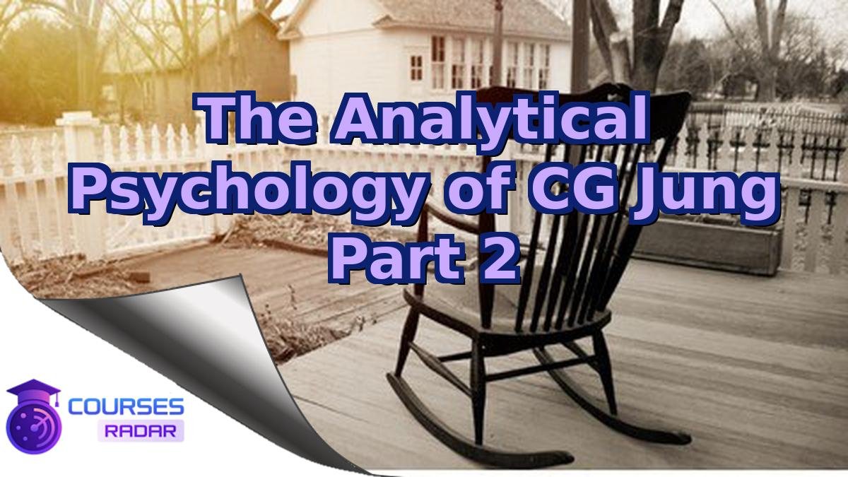 The Analytical Psychology of CG Jung Part 2