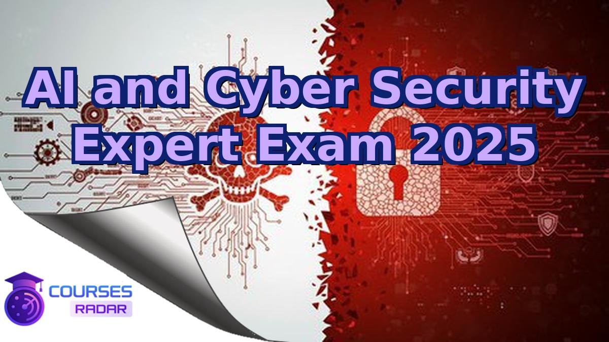 AI and Cyber Security Expert Exam 2025