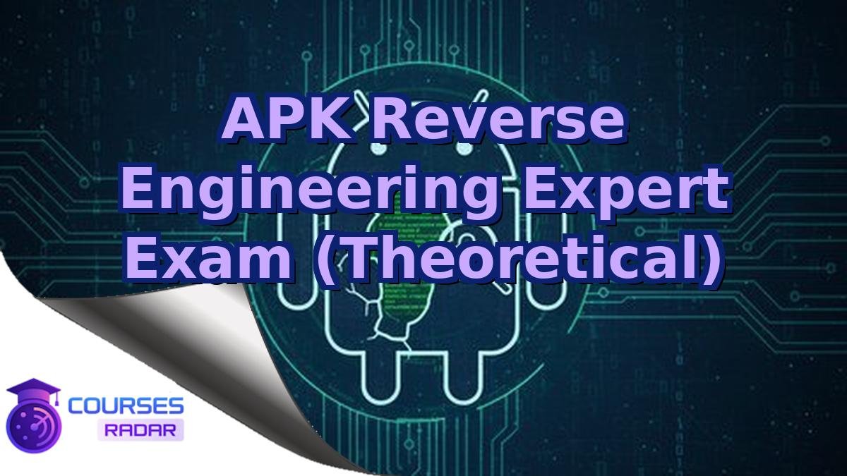APK Reverse Engineering Expert Exam (Theoretical)