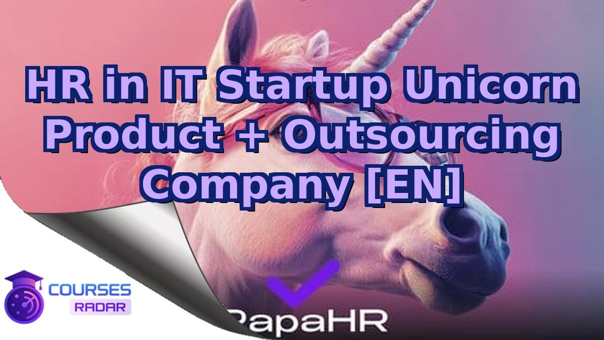 HR in IT Startup Unicorn Product + Outsourcing Company [EN]