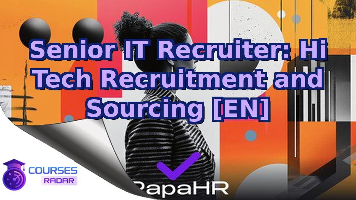 Senior IT Recruiter: Hi Tech Recruitment and Sourcing [EN]