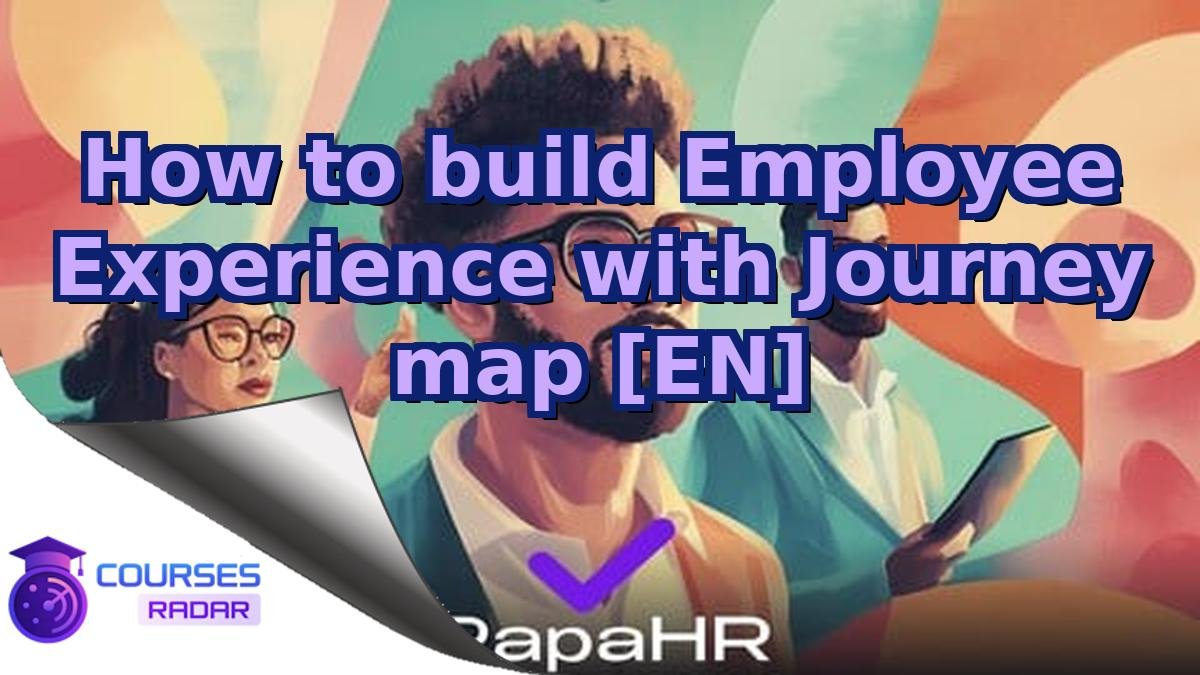 How to build Employee Experience with Journey map [EN]