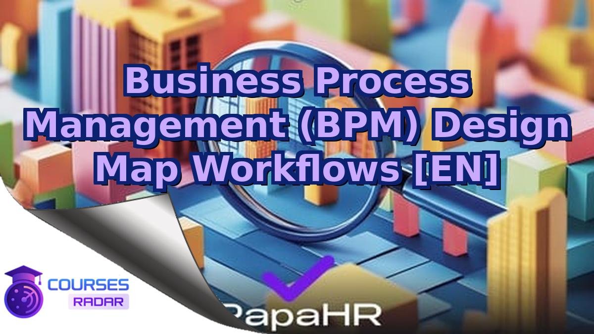 Business Process Management (BPM) Design Map Workflows [EN]