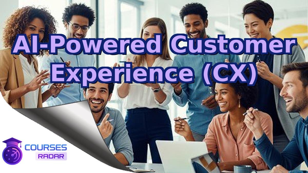 AI-Powered Customer Experience (CX)
