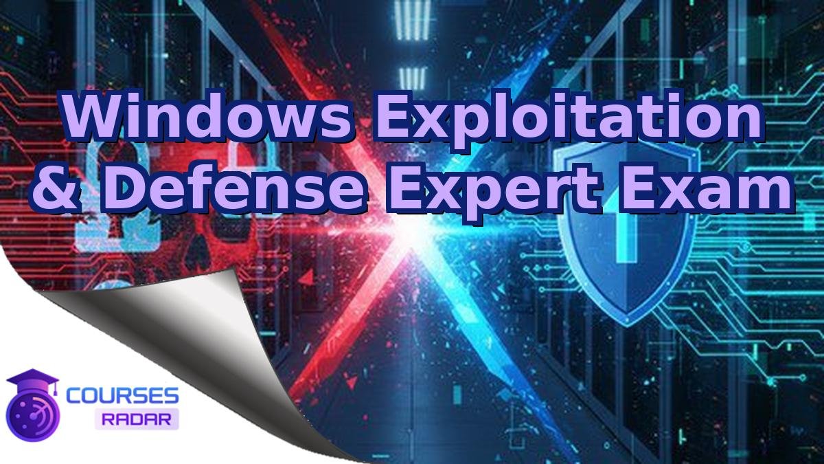 Windows Exploitation & Defense Expert Exam