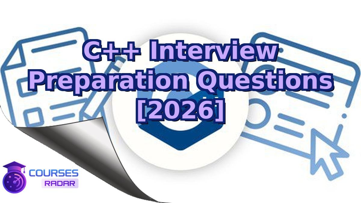 C++ Interview Preparation Questions [2026]
