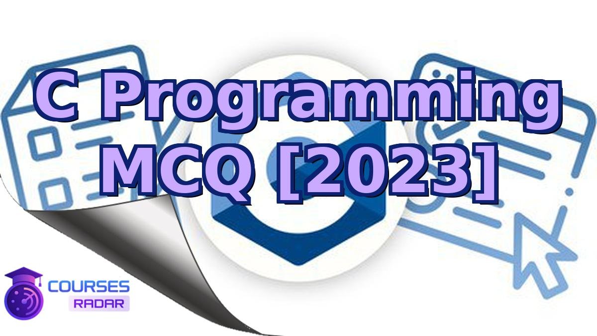 C Programming MCQ [2023]
