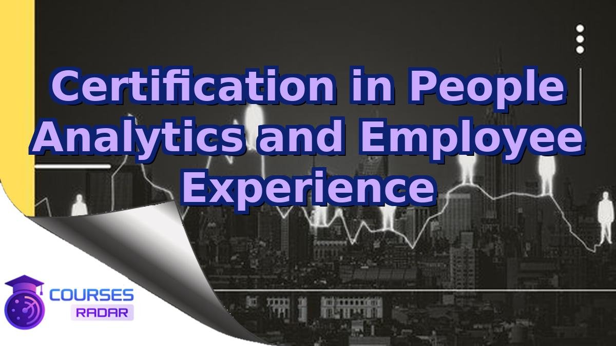 Certification in People Analytics and Employee Experience