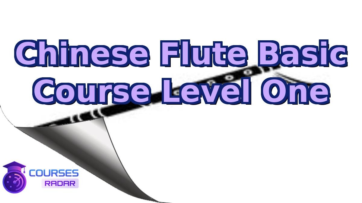 Chinese Flute Basic Course Level One