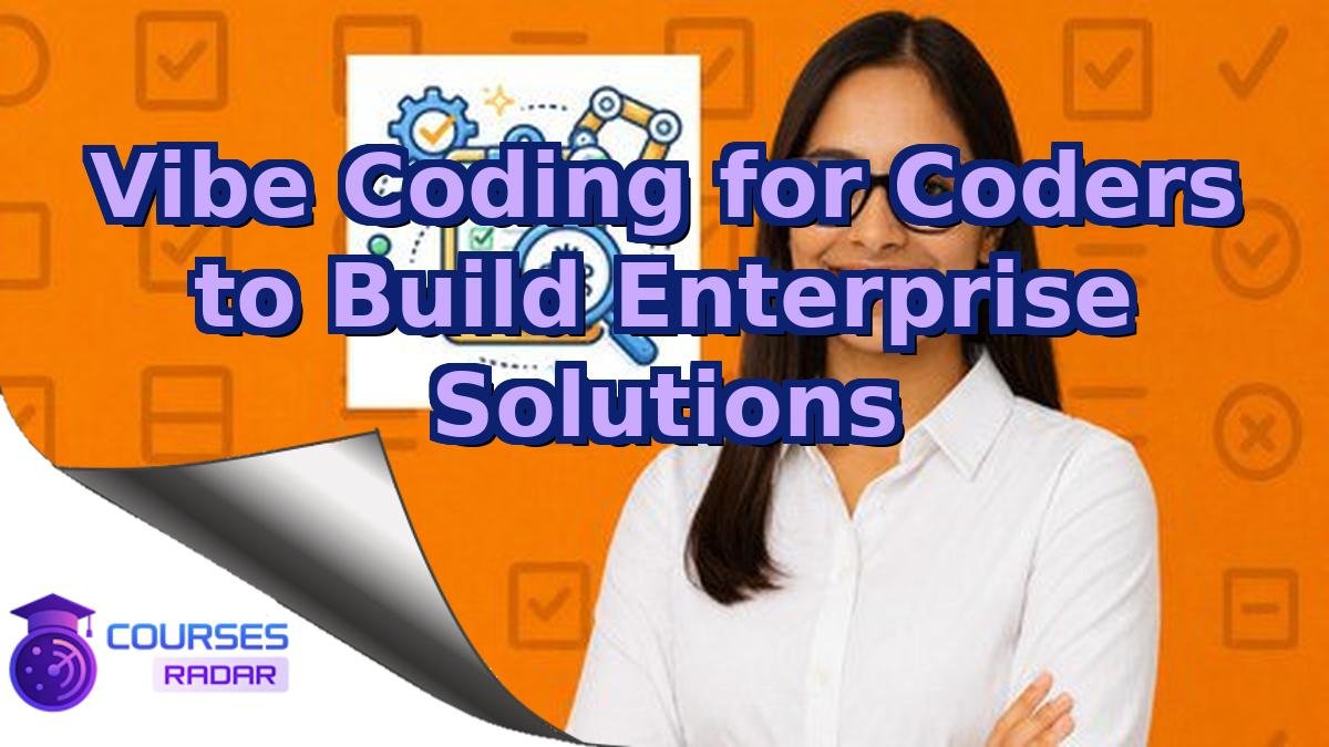 Vibe Coding for Coders to Build Enterprise Solutions