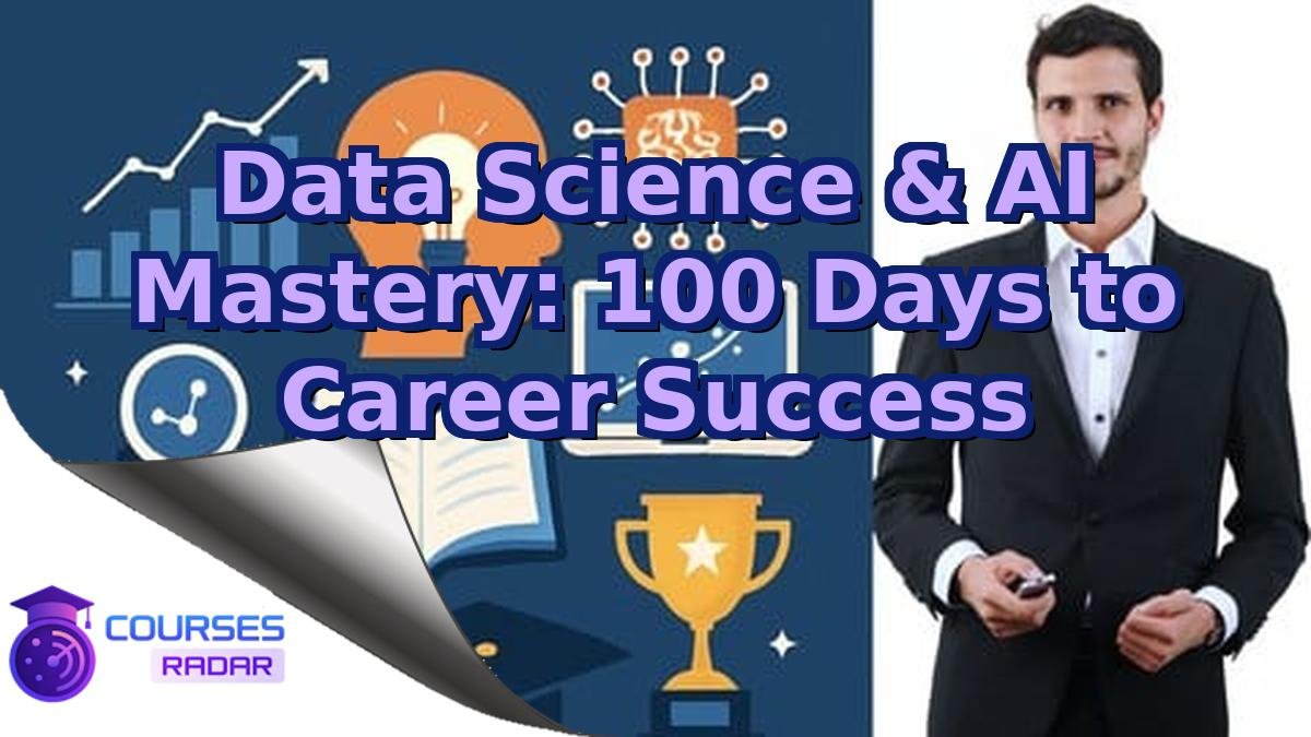 Data Science & AI Mastery: 100 Days to Career Success