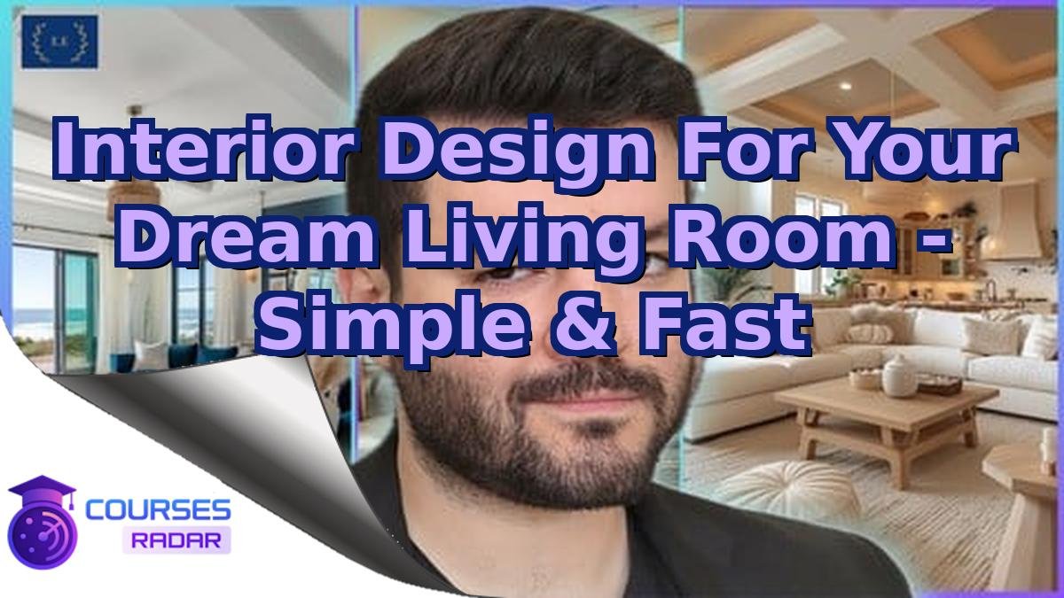 Interior Design For Your Dream Living Room - Simple & Fast