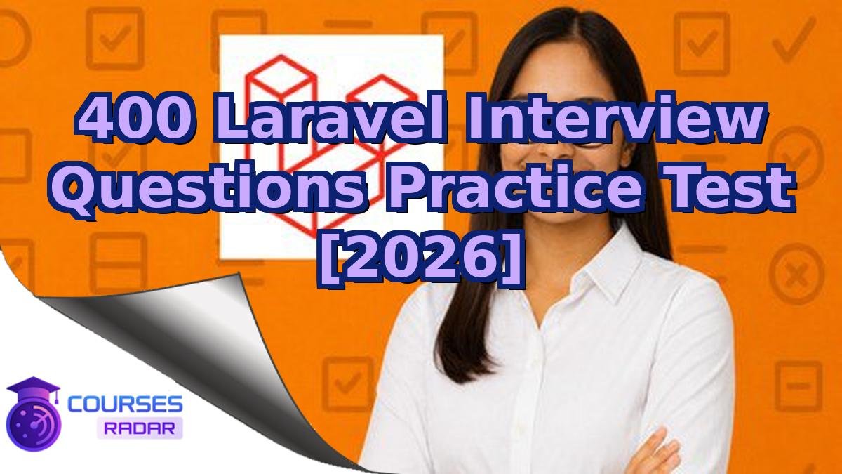 400 Laravel Interview Questions Practice Test [2026]
