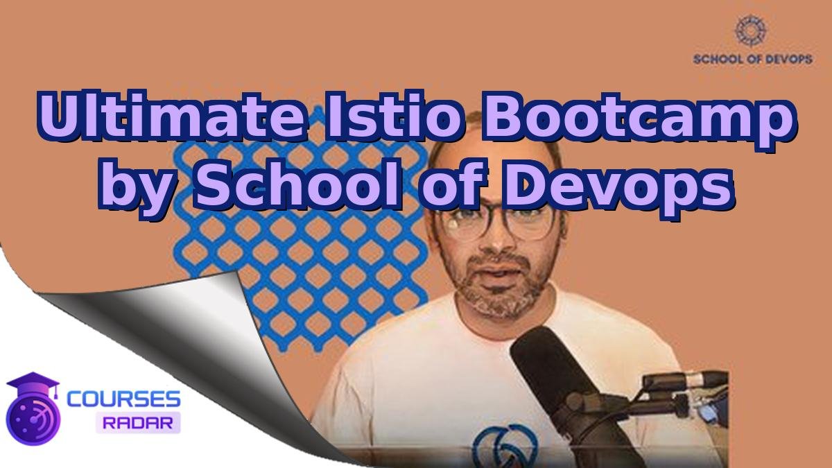 Ultimate Istio Bootcamp by School of Devops