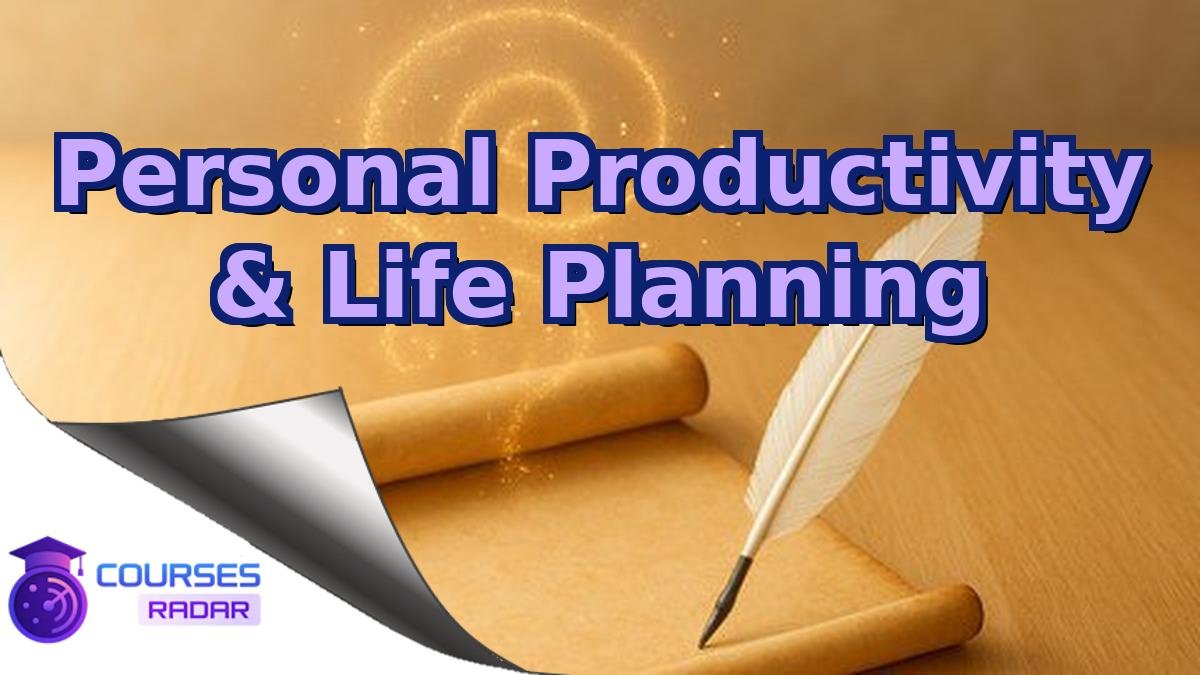 Personal Productivity & Life Planning