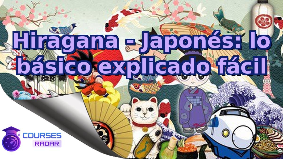 Hiragana - Japonés: lo básico explicado fácil