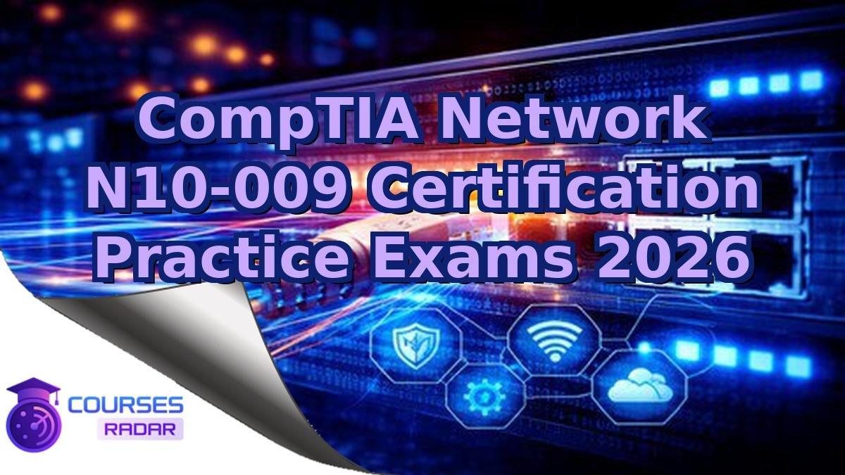 CompTIA Network N10-009 Certification Practice Exams 2026