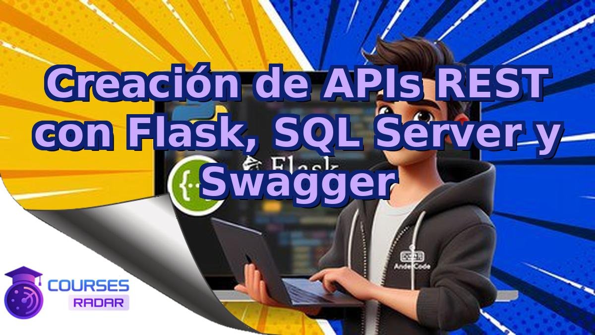 Creación de APIs REST con Flask, SQL Server y Swagger