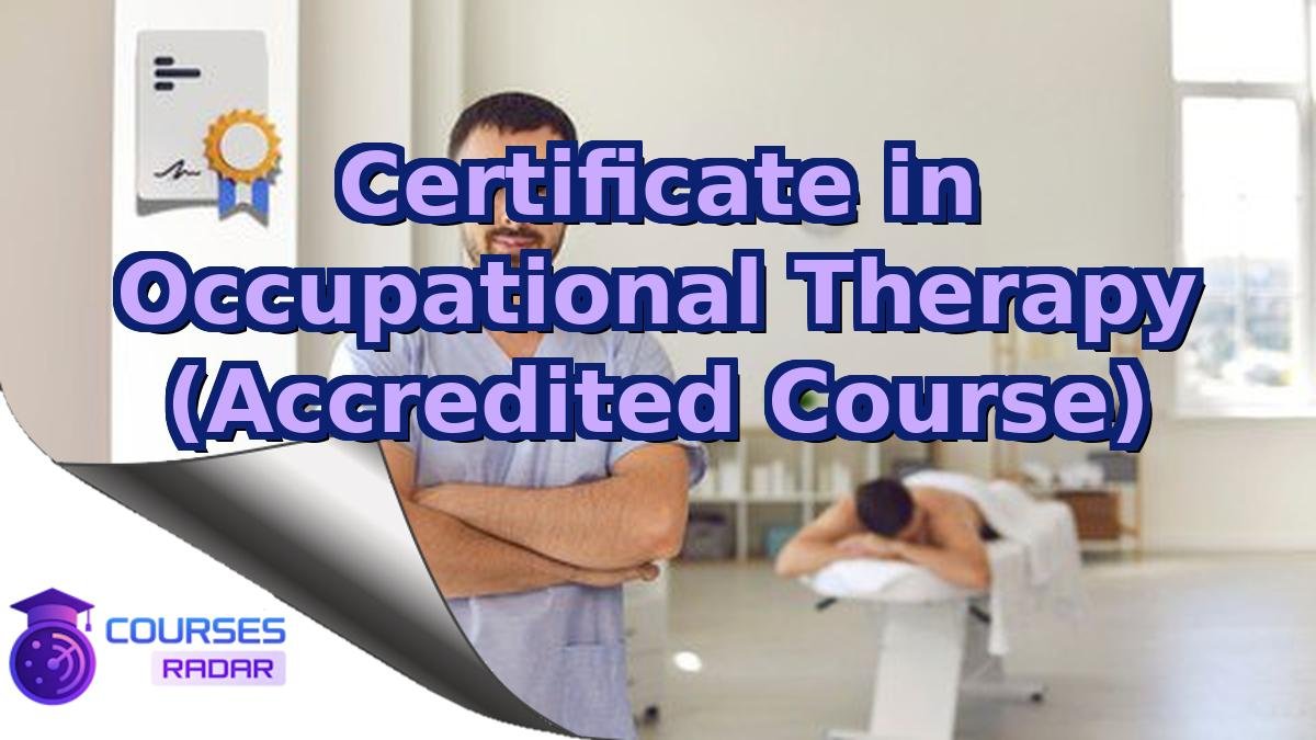 Certificate in Occupational Therapy (Accredited Course)