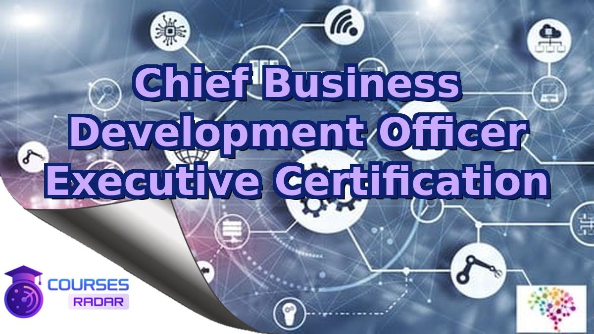 Chief Business Development Officer Executive Certification