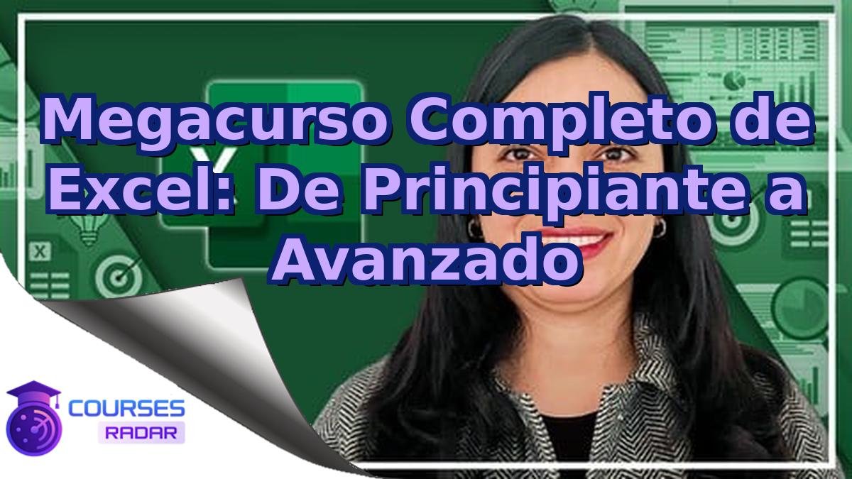 Megacurso Completo de Excel: De Principiante a Avanzado
