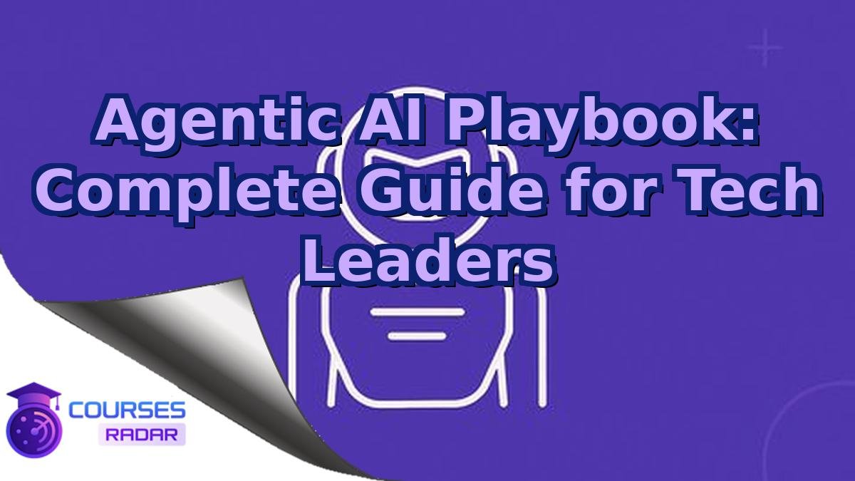 Agentic AI Playbook: Complete Guide for Tech Leaders