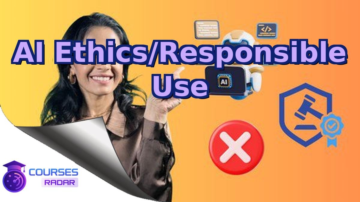 AI Ethics/Responsible Use
