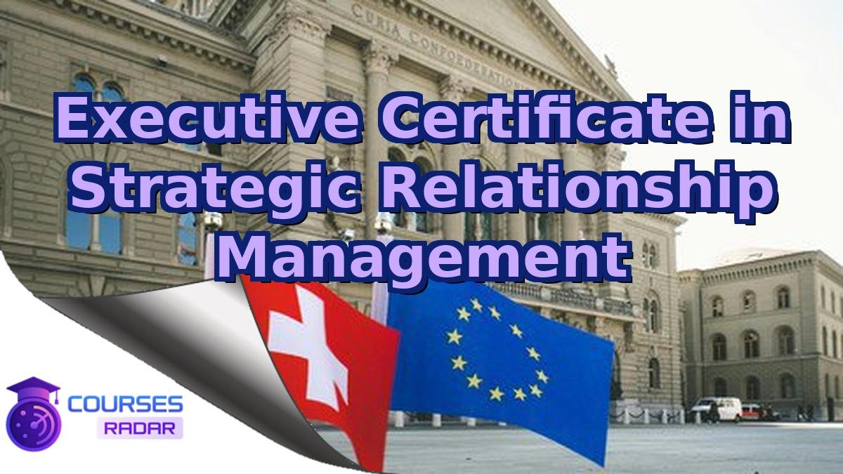 Executive Certificate in Strategic Relationship Management