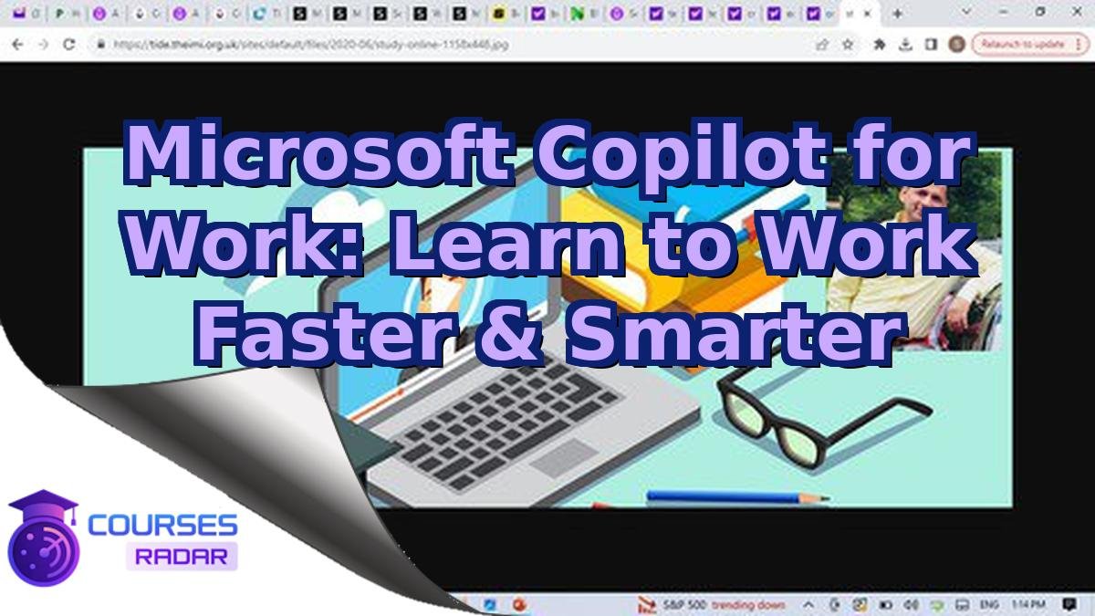 Microsoft Copilot for Work: Learn to Work Faster & Smarter