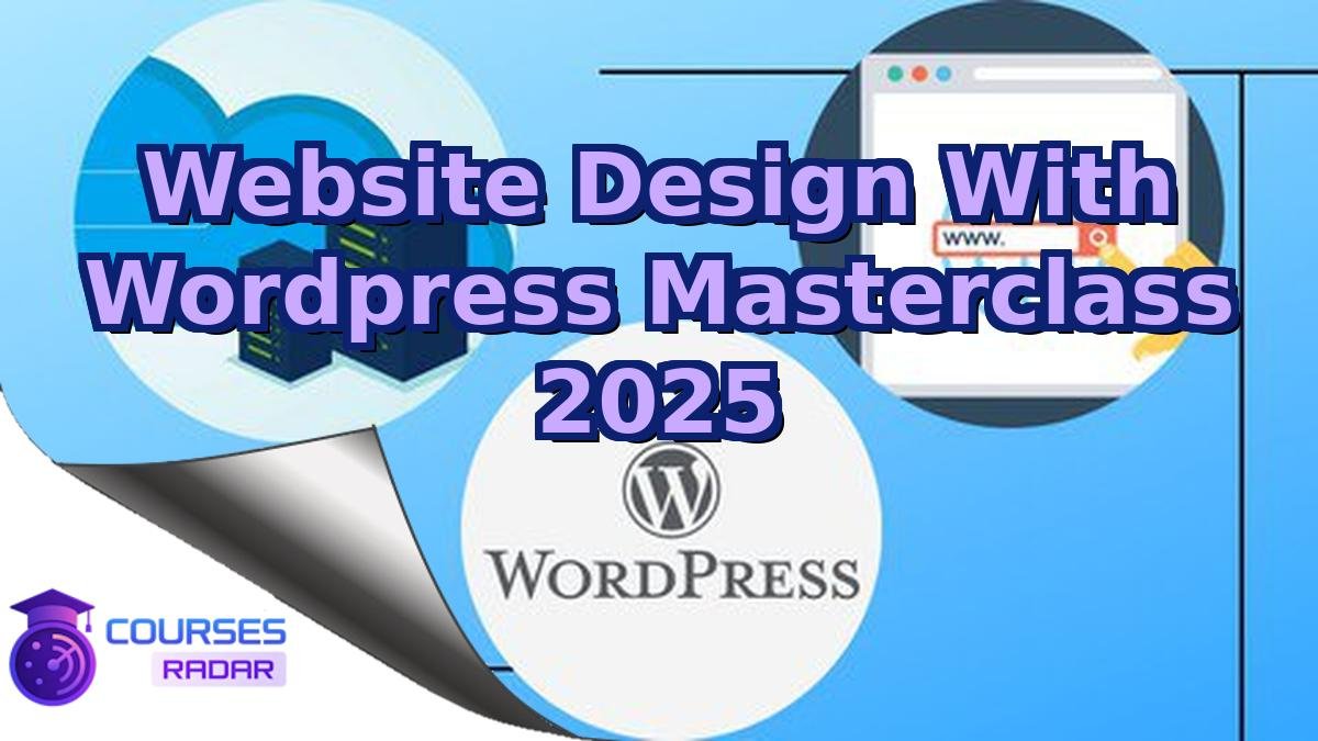Website Design With Wordpress Masterclass 2025