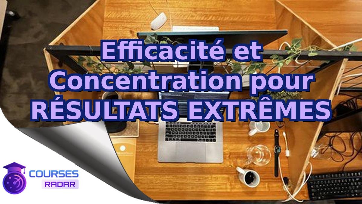 Efficacité et Concentration pour RÉSULTATS EXTRÊMES