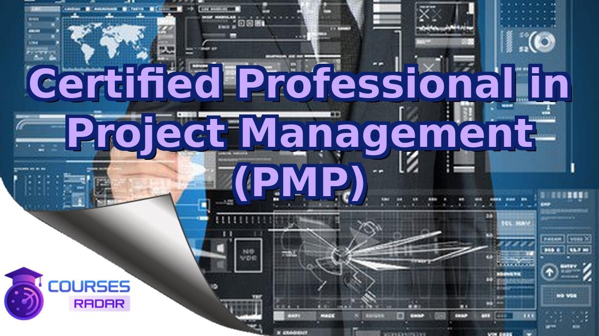 Certified Professional in Project Management (PMP)